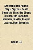 Seventh Doctor Audio Plays (Study Guide): Zagreus, Death Comes to Time, the Sirens of Time, the Genocide Machine, Master, Project Lazarus-