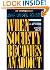 When Society Becomes an Addict