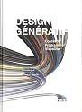 Design génératif - Concevoir, programmer, visualiser.