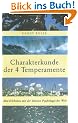 Charakterkunde der vier Temperamente. Aha-Erlebnisse mit der �ltesten Psychologie der Welt