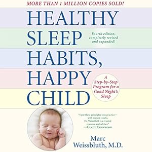 Healthy Sleep Habits, Happy Child, 4th Edition: A Step-by-Step Program for a Good Night's Sleep