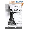 Reading Dance: A Gathering of Memoirs, Reportage, Criticism, Profiles, Interviews, and Some Uncategorizable Extras