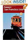 Frommer's San Francisco 2006 (Frommer's Complete Guides)
