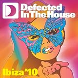 Defected In the House Ibiza '10 Defected In The House Ibiza '10