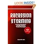 Recession Storming: Thriving In Downturns Through Superior Marketing, Pricing And Product Strategies