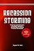 Recession Storming: Thriving In Downturns Through Superior Marketing, Pricing And Product Strategies width=