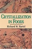 Crystallization in Foods (Food Engineering Series)