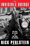 The invisible bridge : the fall of Nixon and the rise of Reagan