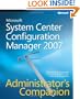 Microsoft� System Center Configuration Manager 2007 Administrator's Companion
