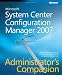 Microsoft® System Center Configuration Manager 2007 Administrator's Companion