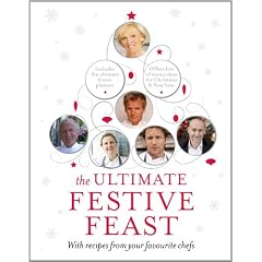 The Ultimate Festive Feast: With recipes from your favourite chefs