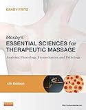Mosby's essential sciences for therapeutic massage : anatomy, physiology, biomechanics, and pathology