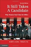 It Still Takes A Candidate: Why Women Dont Run for Office