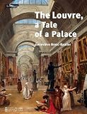 The Louvre: A Tale of a Palace