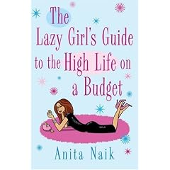 The Lazy Girl's Guide To The High Life On A Budget