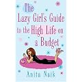 The Lazy Girl's Guide To The High Life On A Budget