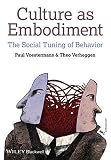 Culture as embodiment : the social tuning of behavior