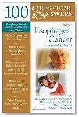 100 Questions & Answers About Esophageal Cancer, 2nd Edition