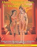 How Parvati Won the Heart of Shiva (Classic Indian Stories for Children)
