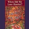 When Did We Lose Harriet?: MacLaren Yarbrough Mysteries, Book 1