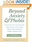Beyond Anxiety and Phobia: A Step-by-Step Guide to Lifetime Recovery