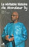 La v�ritable histoire de monsieur Sy