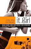 It Girl - Jung, sexy und beliebt: BD 1 - Cecily von Ziegesar