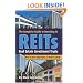 The Complete Guide to Investing in REITS -- Real Estate Investment Trusts: How to Earn High Rates of Returns Safely