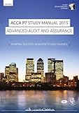 Advanced audit and assurance (INT & UK) study manual : for exams until June 2015. ACCA P7