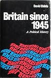 Britain since 1945 : a political history