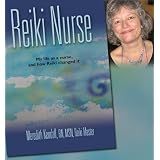 Reiki Nurse: My life as a nurse and how reiki changed it ~ Meredith Kendall