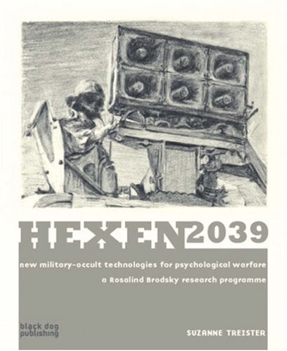 Hexen 2039: New Military-occult Technologies for Psychological Warfare: a Rosalind Brodsky Research Programme