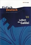 EinFach Deutsch - Unterrichtsmodelle: Bertolt Brecht 'Leben des Galilei' - Sandra Graunke, Bertolt Brecht