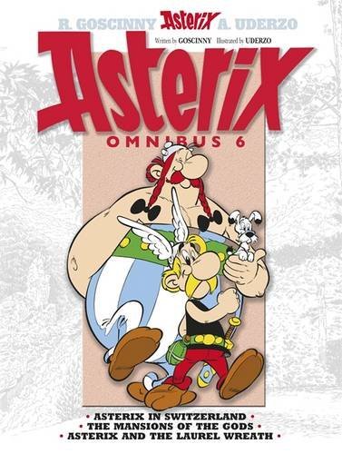 Asterix Omnibus 6: Includes Asterix in Switzerland #16, The Mansion of the Gods #17, and Asterix and the Laurel Wreath #18