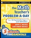 The Math Teacher's Problem-a-Day, Grades 4-8: Over 180 Reproducible Pages of Quick Skill Builders (JB-Ed: 5 Minute FUNdamentals)