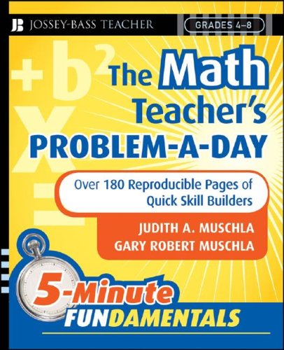 The Math Teacher's Problem-a-Day, Grades 4-8: Over 180 Reproducible Pages of Quick Skill Builders (5-Minute FUNdamentals)