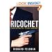 Ricochet: Confessions of a Gun Lobbyist