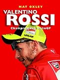Valentino Rossi: Champion des MotoGP
