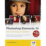 Photoshop Elements 10: Die Anleitung in Bildernvon "Joachim Br�ckmann"