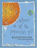 Review Capstone  / Where Do All the Paperclips Go?: ...and 127 other business and career conundrums