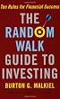 The Random Walk Guide To Investing