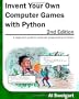 Invent Your Own Computer Games with Python