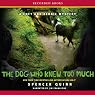 The Dog Who Knew Too Much: A Chet and Bernie Mystery