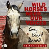 Wild Horses Need Our Voices (Remastered) (feat. Bill Wakefield, John Charleston & Billy Gene Liska)