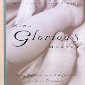 Nine Glorious Months: Daily Meditations and Reflections for Your Pregnancy | [Michelle Leclaire O'Neill]