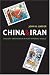 China and Iran: Ancient Partners in a Post-Imperial World