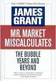 Mr. Market Miscalculates: The Bubble Years and Beyond (ISBN: B001QXDG5G)