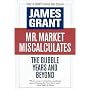 Mr. Market Miscalculates: The Bubble Years and Beyond