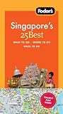 Fodor's Singapore's 25 Best, 4th Edition