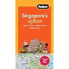 Fodor's Singapore's 25 Best, 4th Edition by Fodor's